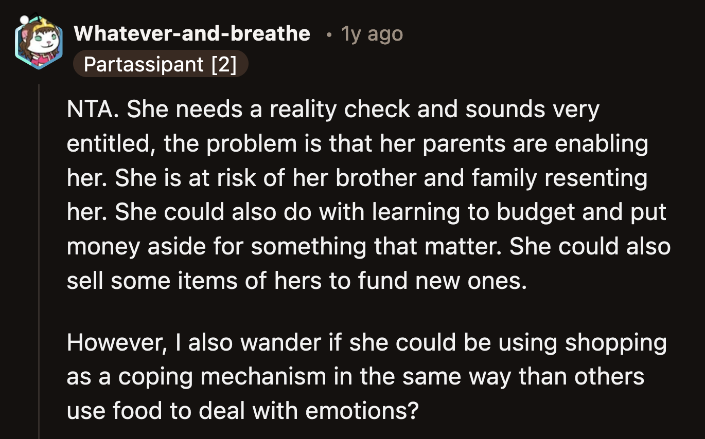 Jane should first realize that there are other people in the world. Her entitlement shows how selfish she is.