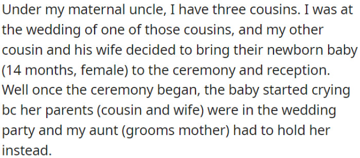 At a family wedding, one cousin brought their 14-month-old baby, and during the ceremony, the baby cried because her parents were in the wedding party.