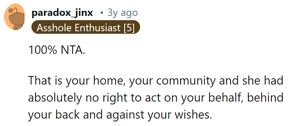 100% NTA. His home, his rules. His sister had no right to act on his behalf, behind his back, against his wishes.