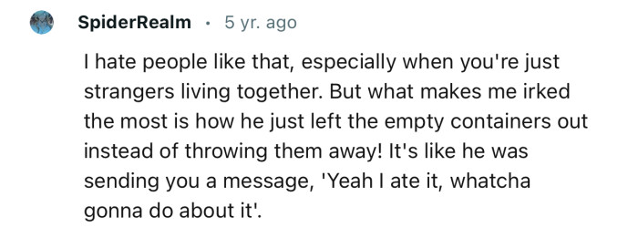 “I hate people like that, especially when you're just strangers living together.”