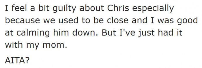 Even though the OP's mom didn't treat him well, he was close to his brother.