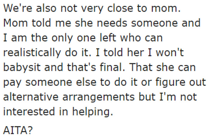The OP told his mom to look for other options as he will not be babysitting for his stepsister.