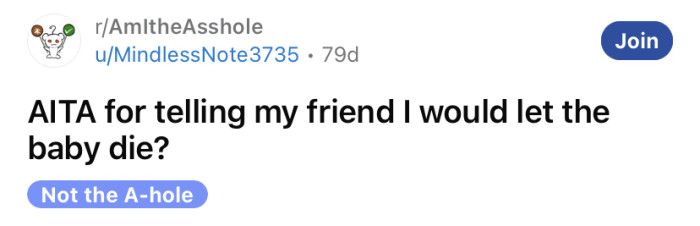 The OP asked if she's an a**hole for saying she would save her own life over her unborn baby's.