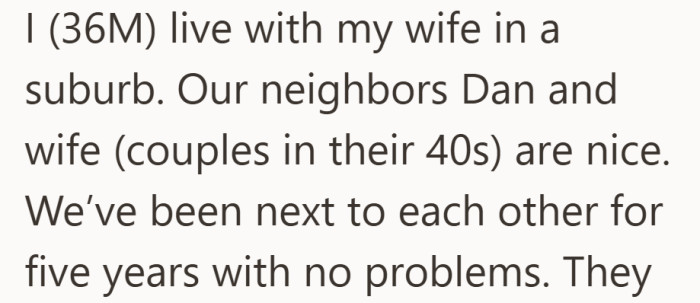 They were the kind of neighbors you nod to and never worry about.