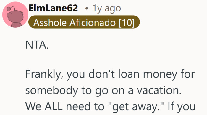 Everyone wants a getaway, but most people do not send the invoice to family.