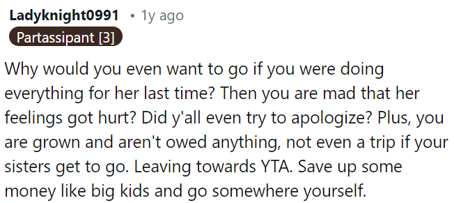 Being grown doesn't entitle OP to anything, not even a trip if his sisters go.