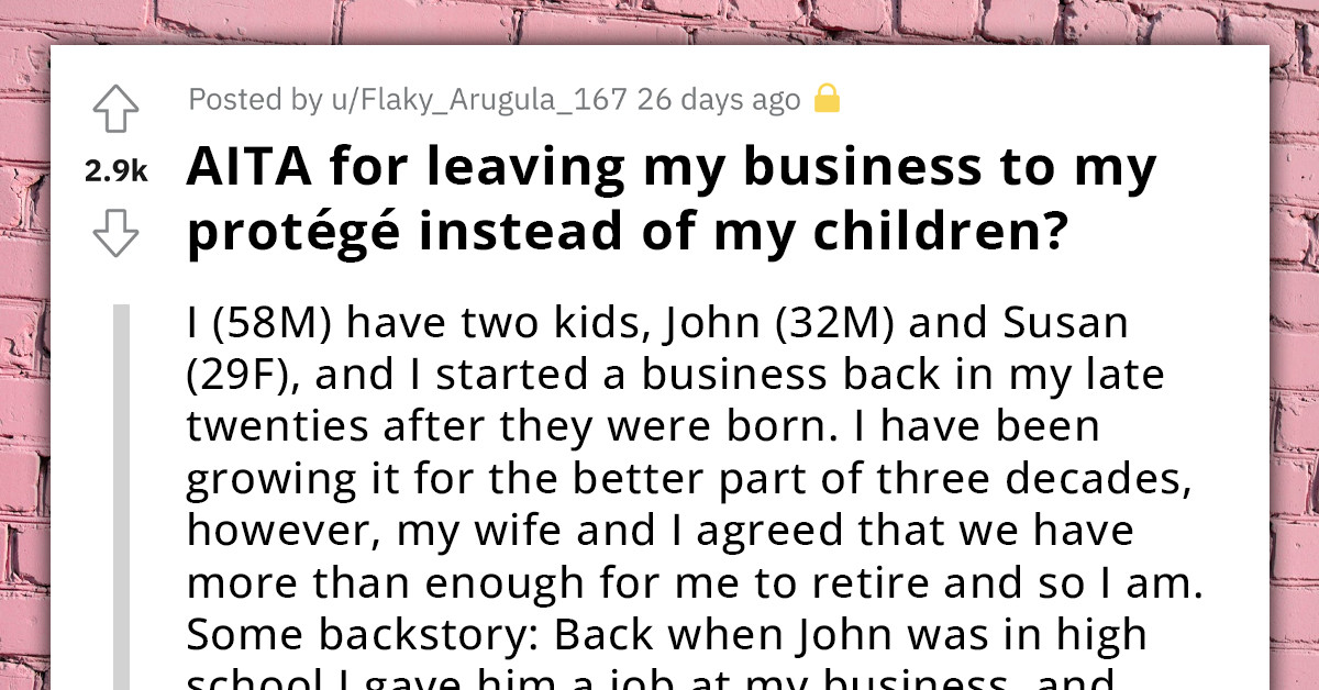 Redditor Asks If He's Wrong For Wanting To Leave His Business To His Protégé Instead Of His Children, And His Son Comments On The Post