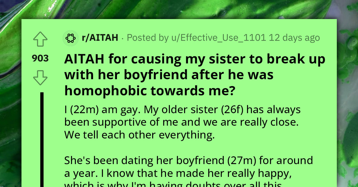 Gay Man Exposes Sister's Boyfriend As Homophob And She Leaves Him, Now Feels Bad About The Breakup