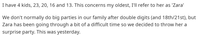 OP starts off by explaining the ages of his kids and how they don't usually do birthday parties for the kids after a certain age (21).