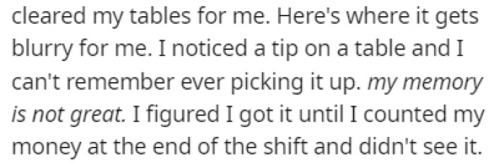 OP saw a tip on one of the tables, but she couldn't remember if she picked it up