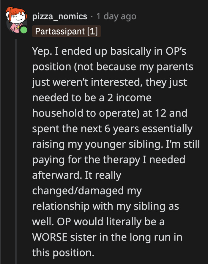OP is at risk of resenting her younger sibling if she is forced to take care of her indefinitely