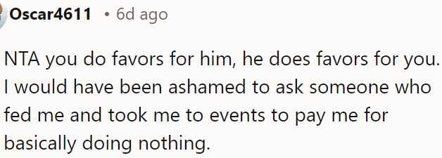 It's unfair to ask someone who has already done so much for you to pay you for doing nothing in return.