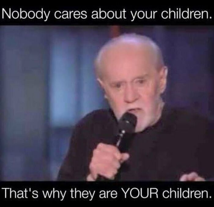 5. They're your children