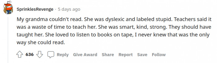 12. Dyslexia is still not taken seriously enough, especially in public schools, because even though there are tools and therapies to help, they're expensive.