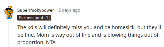 Kids might miss them, but Mom's melodrama is way over the top.