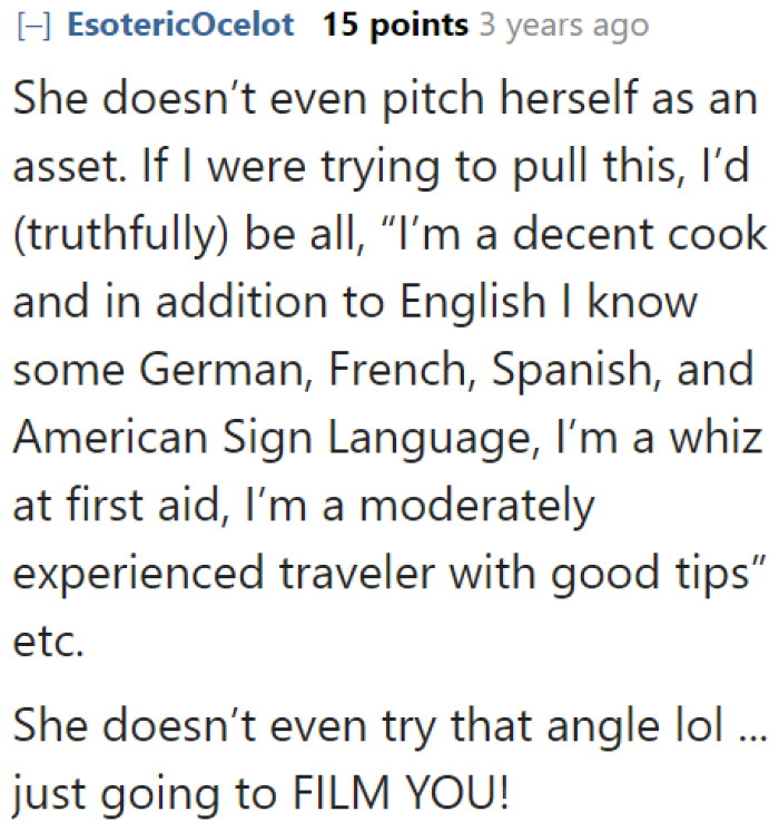 A user thinks she should've included a pitch to entice people into letting her tag along on the trip.