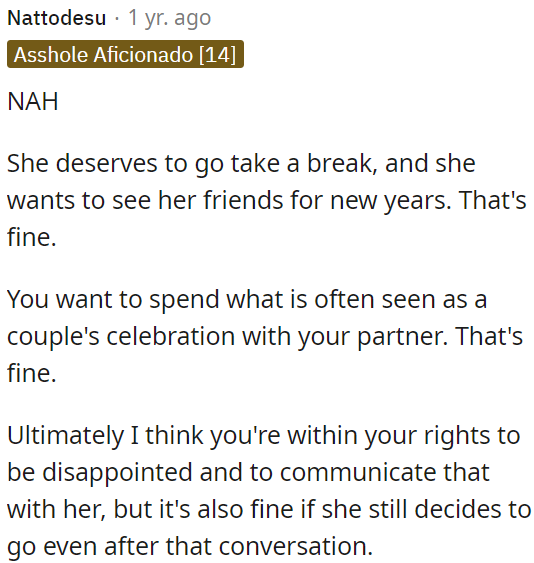 OP can express his disappointment, but ultimately, it's her choice.