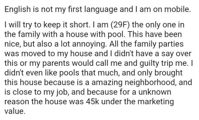 All the family parties were moved to OP's house, and she didn't have a say over this