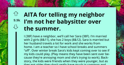 Am I Wrong For Refusing Free Summer Babysitting To My Neighbor