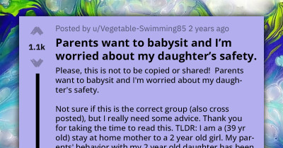 Redditor Won't Let Her Parents Babysit Her Child As She's Worried About The Child's Safety, They Call Her A 'Helicopter Parent'