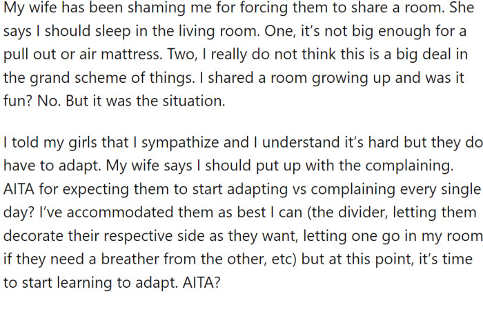 Instead, he found a reasonably sized apartment and set up the master bedroom for his daughters to share, with two beds and a divider for privacy. The girls are unhappy with the arrangement and argue frequently.