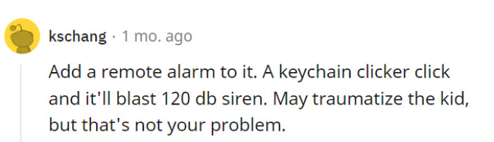 They received a suggestion to add a remote alarm with a 120 dB siren to their wagon—an effective but dramatic security measure.