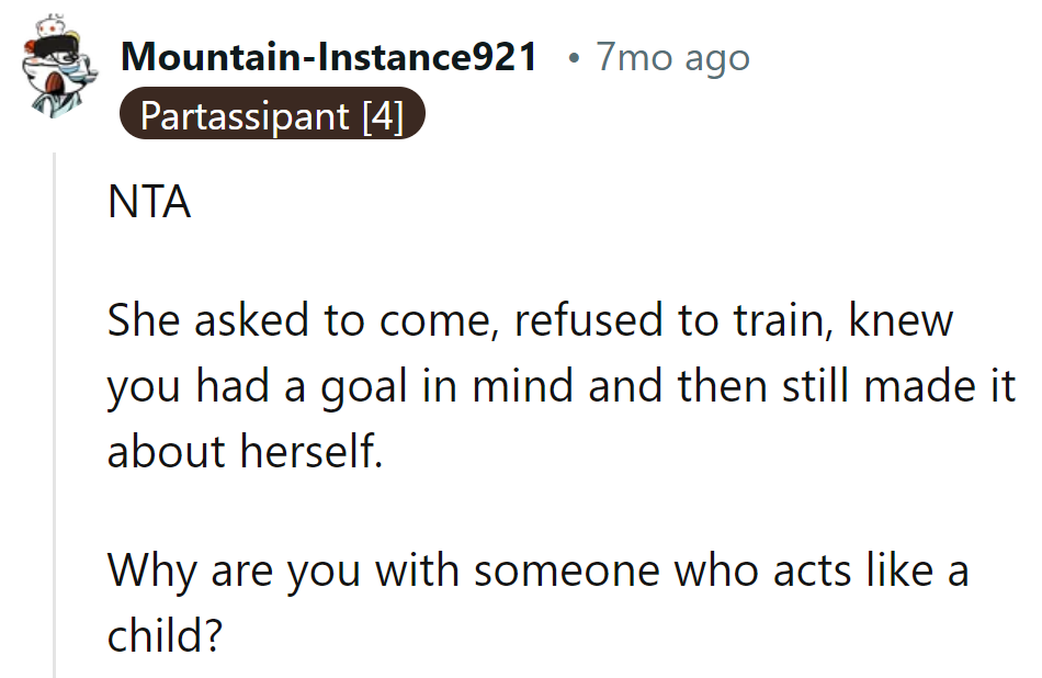 She tags along, skips training, and makes it all about her. Who needs a running mate acting like a toddler?
