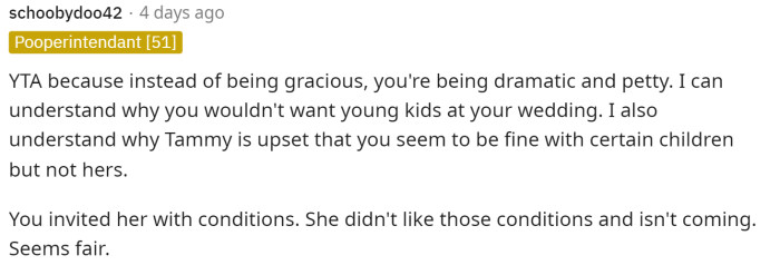 OP is most definitely being petty and dramatic about the situation, but regardless, it is fair.