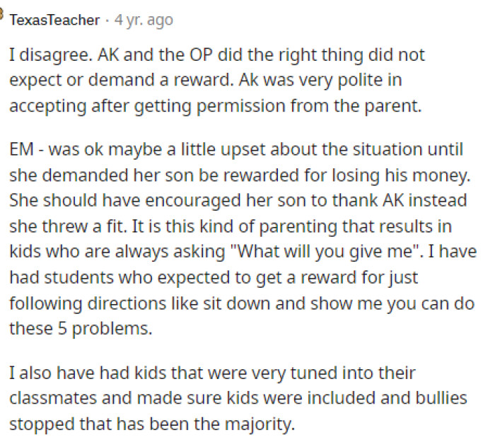 As we see here, so many people said that OP was indeed NTA and that they did the right thing here, but the mom was entitled to think her son would get something simply for getting his own money back, essentially.