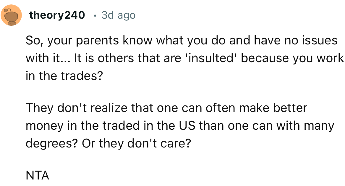 “They don't realize that one can often make better money with a skilled trade in the US than one can with many degrees?”