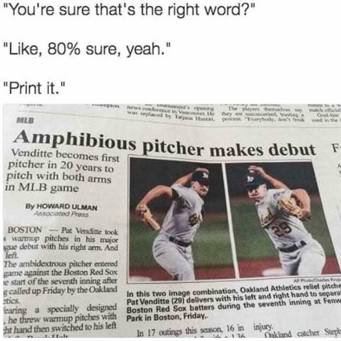 27. Finally, this individual clearly meant ambidextrous: