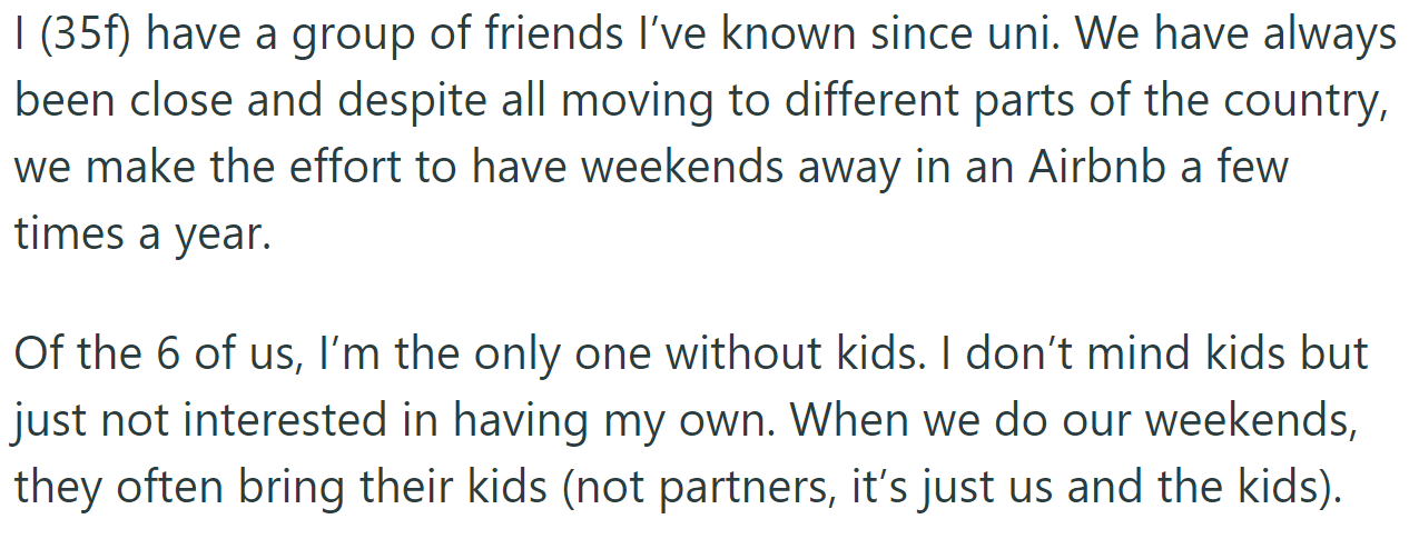 The OP said she is the only childless person in her group of friends from uni: