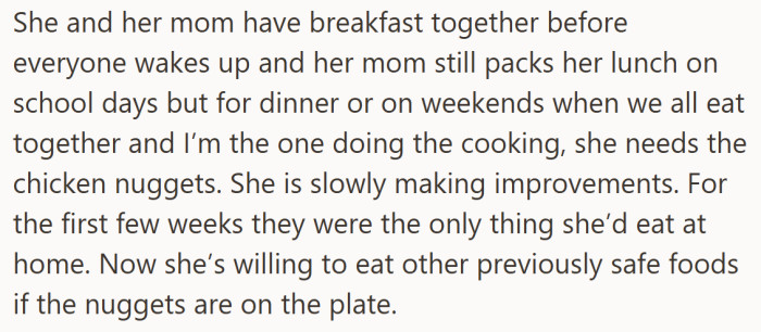 Her niece’s progress has been slow but steady—she’s beginning to try other foods as long as the nuggets stay on her plate.