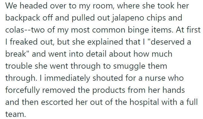 But when he saw that his wife had brought him his favorite snacks, he started yelling for a nurse