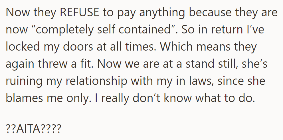 They refuse to pay, claim self-sufficiency, and blame OP, causing tension. OP wonders if she's at fault.