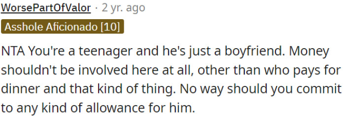 A teenage relationship should not involve financial commitments or allowances for the boyfriend