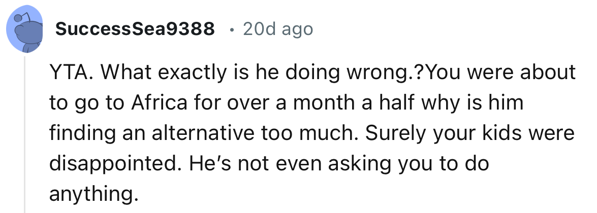 7. “Surely your kids were disappointed. He’s not even asking you to do anything.”