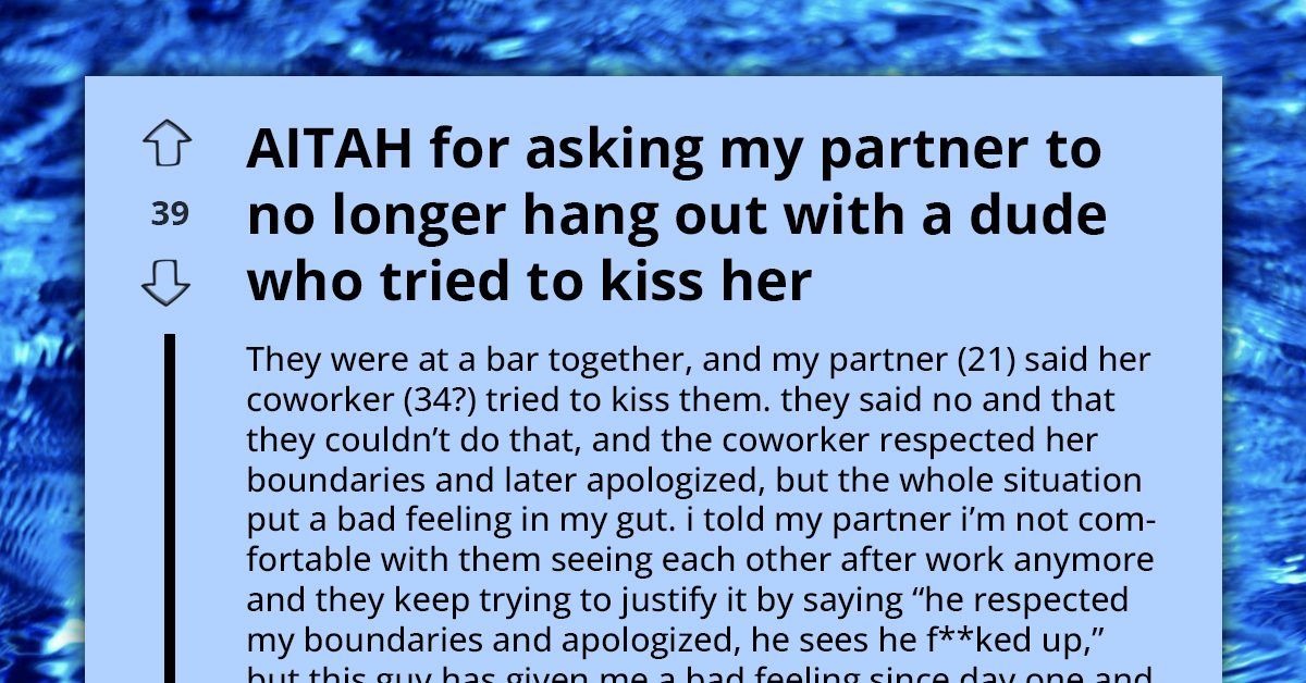 Man Wants Partner to Distance Herself After Coworker Crosses the Line