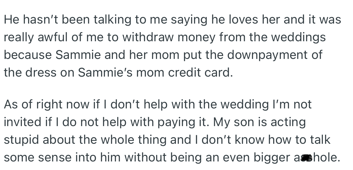 By OP’s decision, her son ignored her and disinvited her from the wedding if she refused to pay for it as earlier agreed.