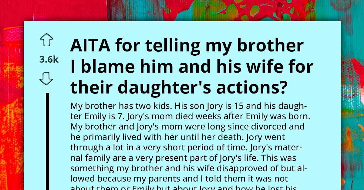 Man Blames Brother And SIL For Their Little Daughter's Drastic Reaction To Not Being Shown Step-Brotherly Love, Redditors React