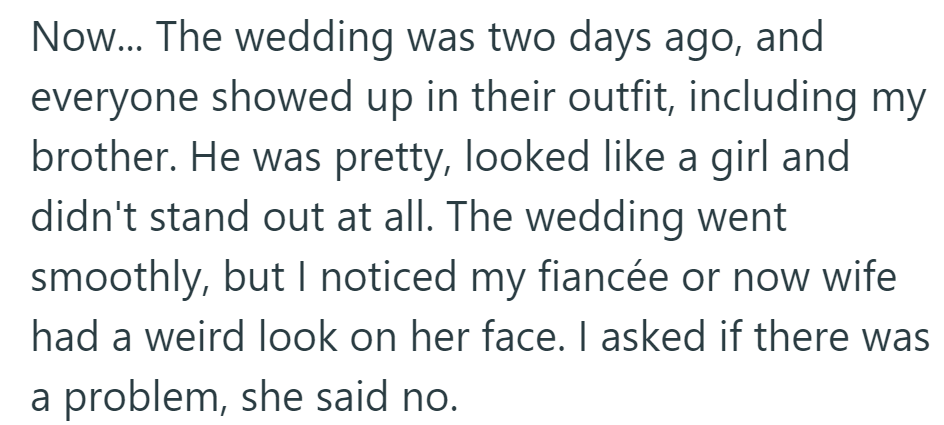At the wedding, the brother fit right in, but the groom sensed something was off with his wife.