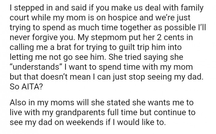 My stepmom put her two cents in, calling me a brat for trying to guilt-trip him.