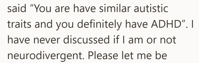 It goes from assumption to certainty, and that is where it starts to feel uncomfortable.