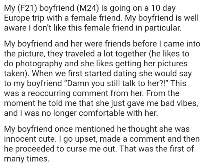 OP's boyfriend and her were friends before she came into the picture, and they traveled a lot together.