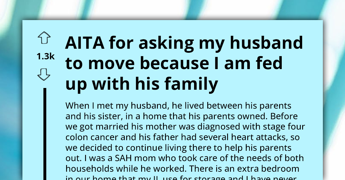 Woman Fed Up With Her In-Laws' Awful and Ungrateful Attitude, Asks Her Husband to Move