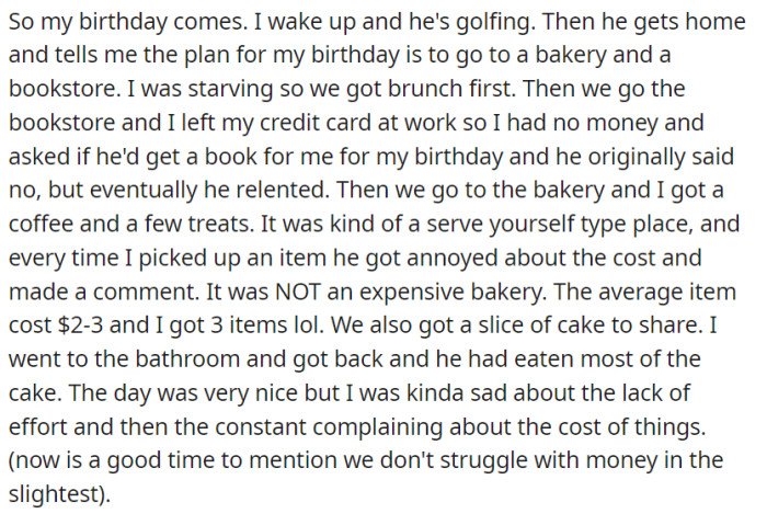 However, on her birthday, OP was disheartened when she discovered her husband had gone golfing, and his plan for the day consisted of a simple visit to a bakery and bookstore.