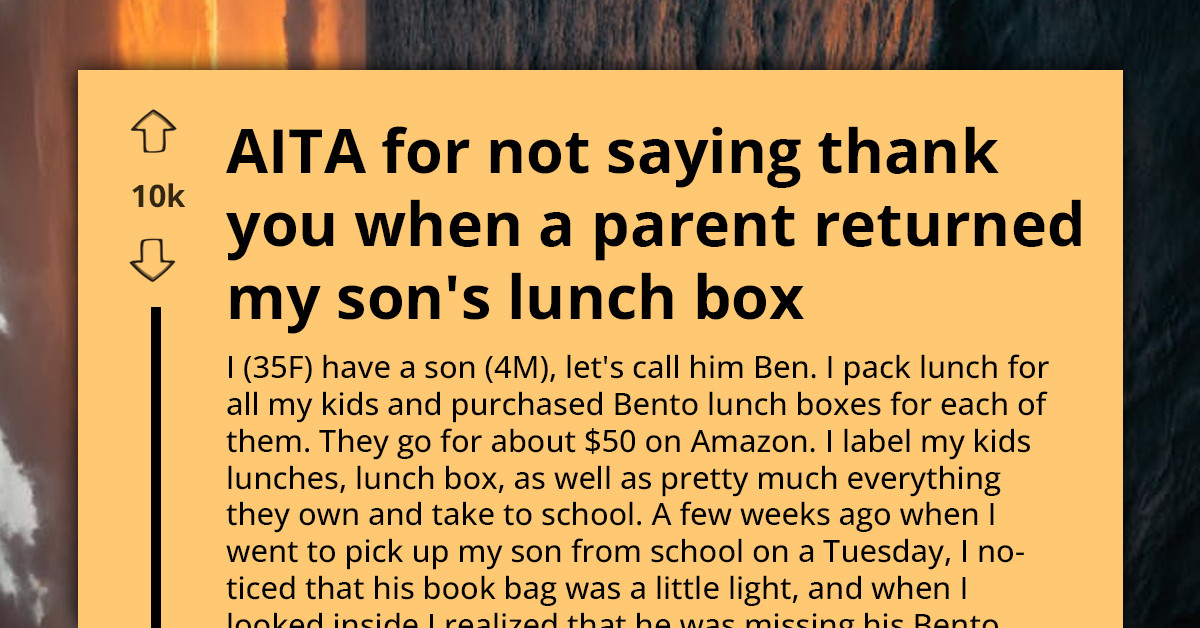Mom Waited Four Weeks For Her Child’s Lunch Box, Then Refused To Thank The Parent Who Returned It
