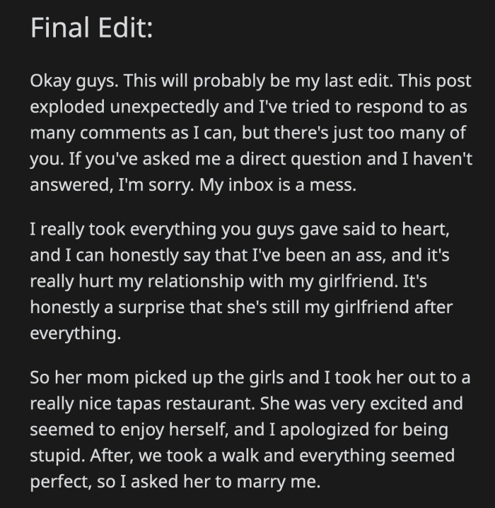 The second act of the tragedy happened when OP proposed to his girlfriend after realizing how much of an ass he has been