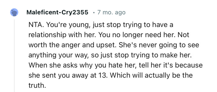 “NTA. You're young; just stop trying to have a relationship with her. You no longer need her.”