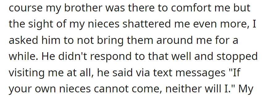 After a miscarriage, she asked her brother to keep his nieces away, and he stopped visiting, saying, 